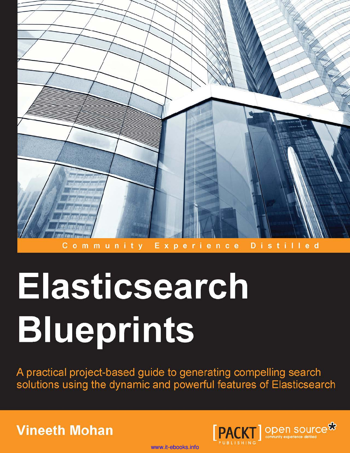 Elasticsearch Blueprints – A practical project-based guide to generating compelling search solutions using the dynamic and powerful features of Elasticsearch