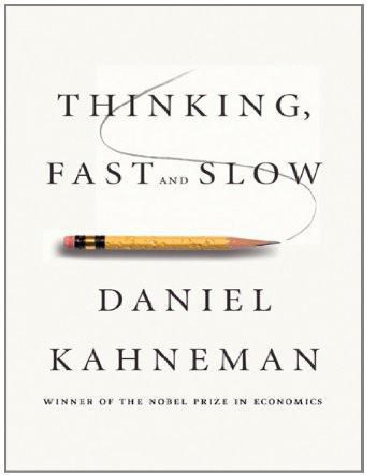 Thinking, Fast and Slow – Daniel Kahneman