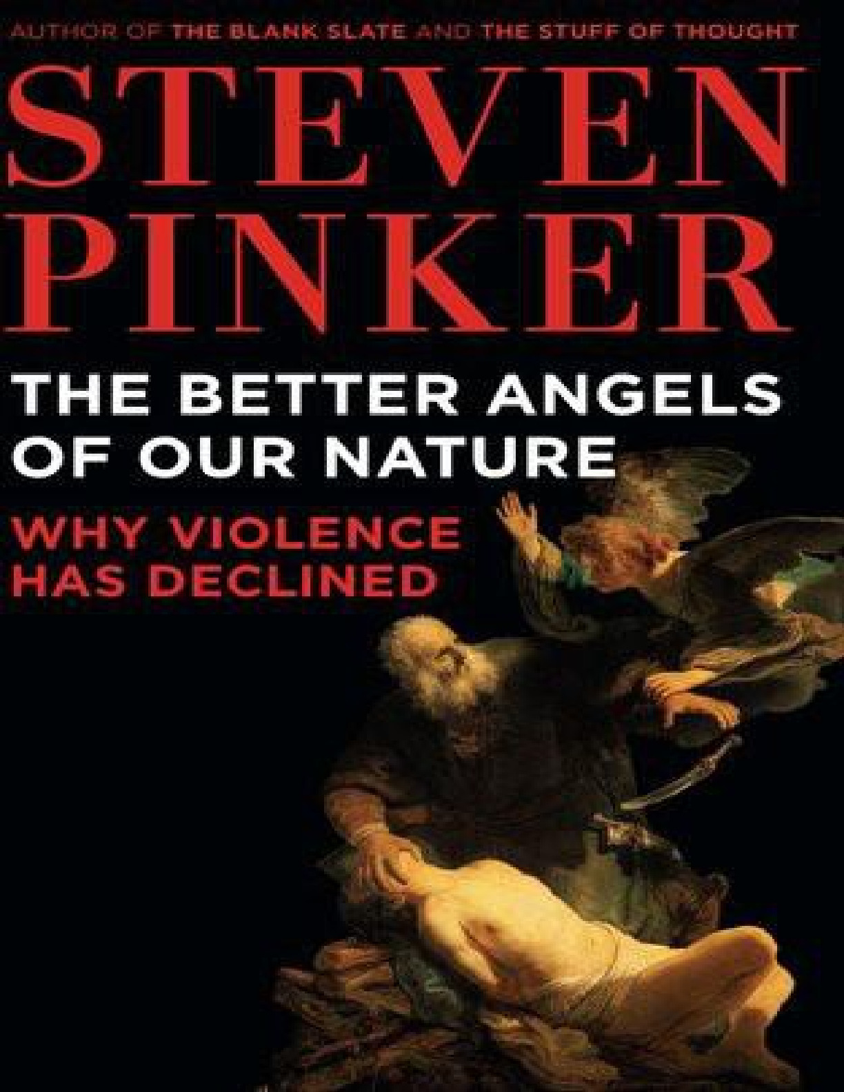 Better Angels of Our Nature_ Why Violence Has Declined, The – Steven Pinker