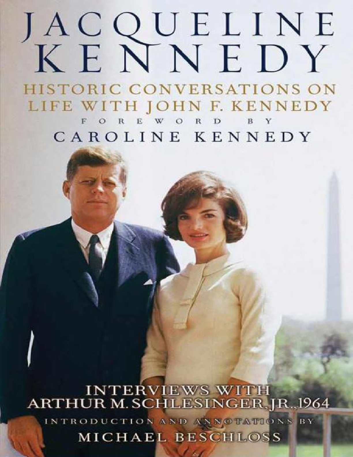 Jacqueline Kennedy_ Historic Conversations on Life With John F. Kennedy – Caroline Kennedy; Michael Beschloss