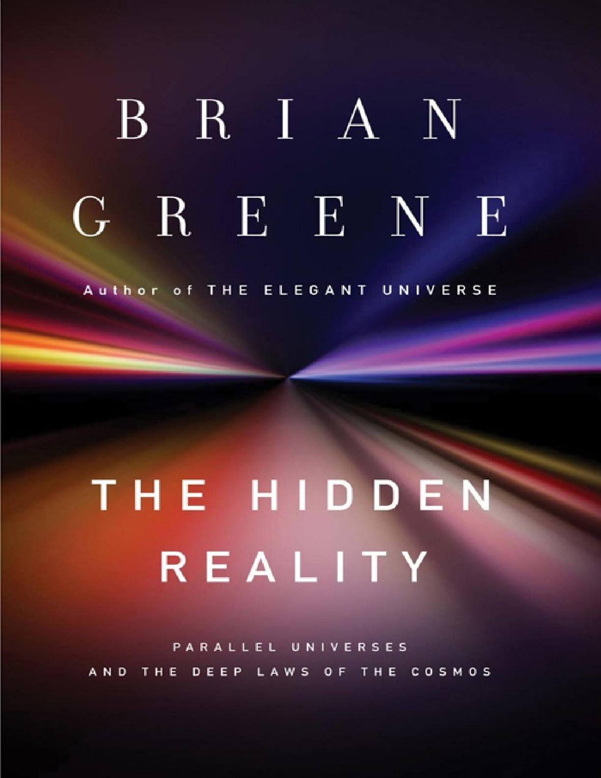 Hidden Reality_ Parallel Universes and the Deep Laws of the Cosmos, The – Brian Greene