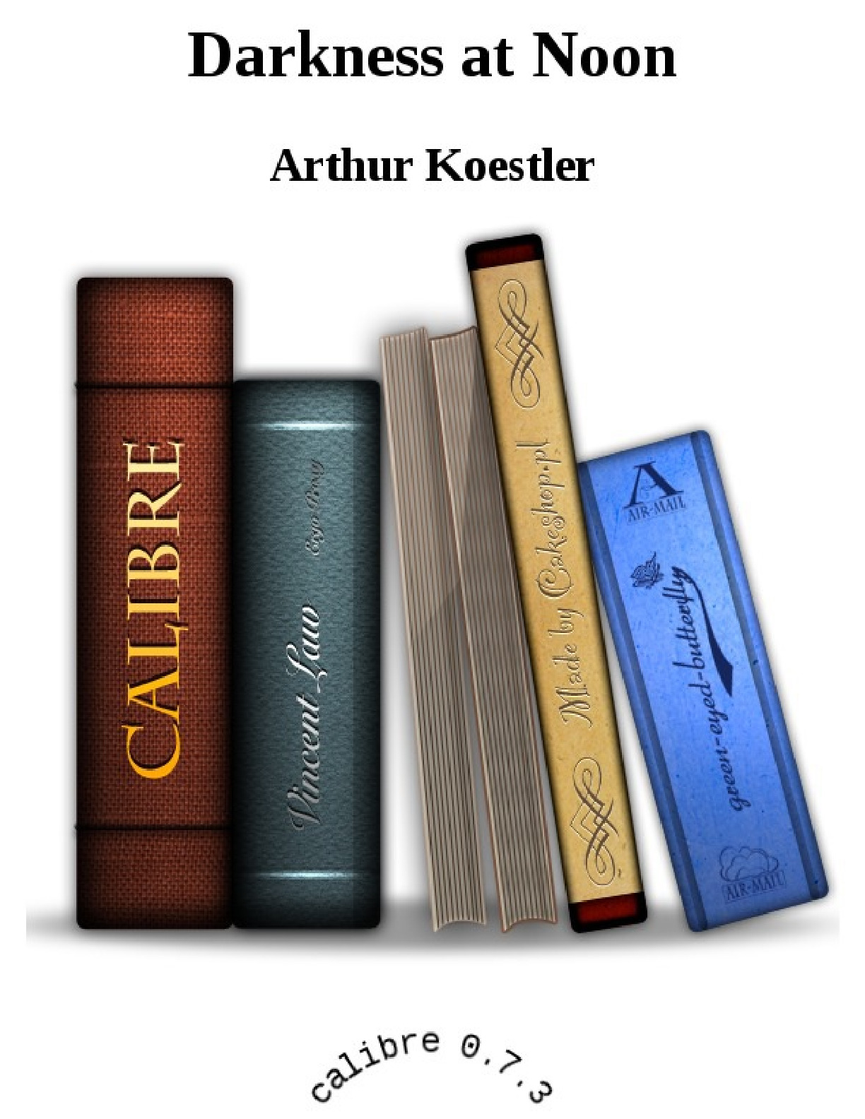 Darkness at Noon – Arthur Koestler
