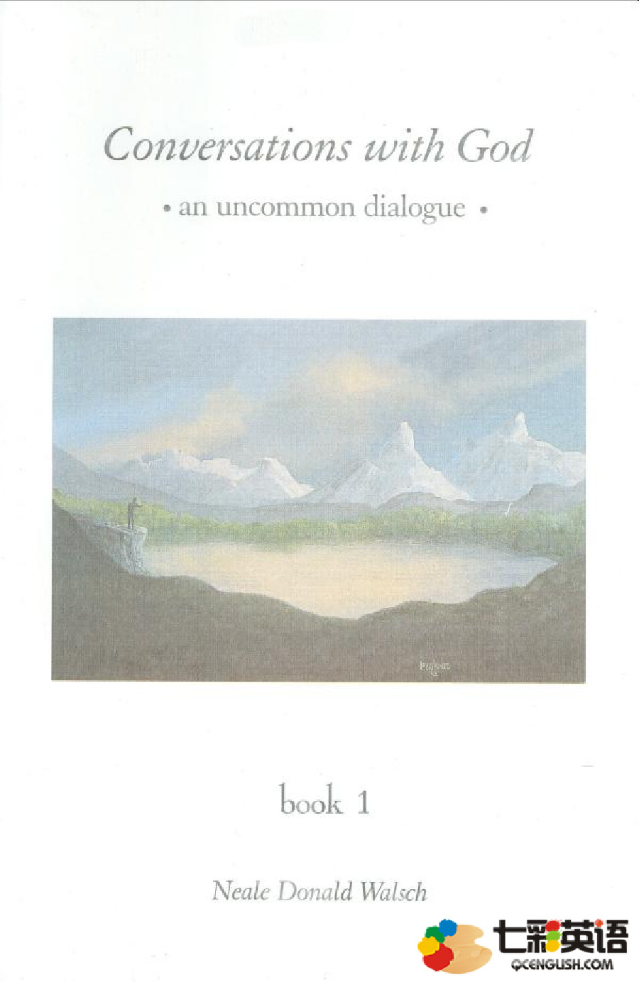 Conversations with God An Uncommon Dialogue (Book 1) – Neale Donald Walsch