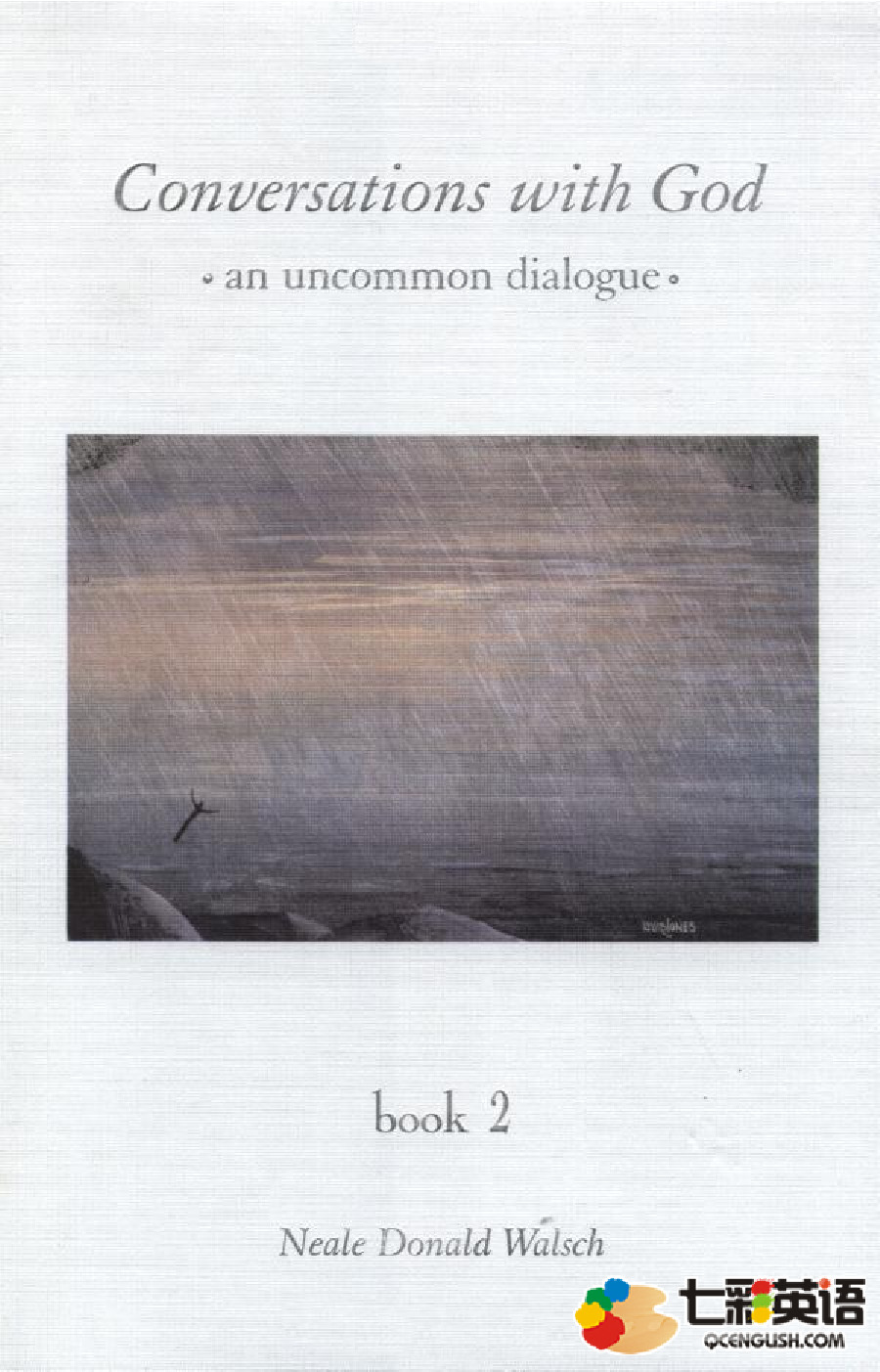 Conversations With God An Uncommon Dialogue (Book 2) – Neale Donald Walsch